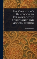 The Collector's Handbook to Keramics of the Renaissance and Modern Periods 1023320657 Book Cover