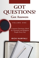 Got Questions? Got Answers Volume 1: Common Questions Asked by Christians and Religious People Every Day 1648717411 Book Cover