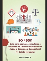 ISO 45001 - Guia para gestores, consultores e auditores de sistemas de gestão de saúde e segurança ocupacional (Portuguese Edition) B08HGTT32Y Book Cover