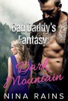 Bad Daddy's Fantasy: Dark Mountain 1718748957 Book Cover