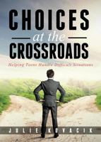 Choices at the Crossroads 1683012968 Book Cover