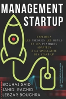 Management Startup: Explorez les théories, les outils et les pratiques adaptées à la singularité des start-up B0CV8NR2Z2 Book Cover
