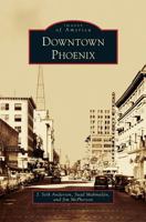 Downtown Phoenix 1531656927 Book Cover