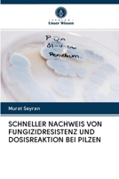 SCHNELLER NACHWEIS VON FUNGIZIDRESISTENZ UND DOSISREAKTION BEI PILZEN 6202902981 Book Cover