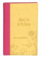 When I'm On My Knees 1586608274 Book Cover