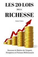 Les 20 Lois de la Richesse: Devenez le Maître de l'Argent, Prospérez et Finissez Millionnaire (French Edition) 1096254875 Book Cover