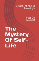 The Mystery Of Self-Life: Trust On Yourself B0CPVVRWCZ Book Cover