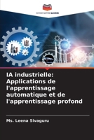 IA industrielle: Applications de l'apprentissage automatique et de l'apprentissage profond (French Edition) 6209747906 Book Cover