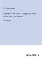 Legends of the Gods; The Egyptian Texts, Edited With Translations: in large print 3387327730 Book Cover