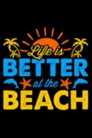 Life Is better at The Beach: Lined A5 Notebook for Sea Journal 1691371289 Book Cover