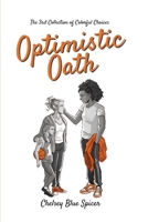 Optimistic Oath: The 3rd Collection of Colorful Choices 1964763053 Book Cover
