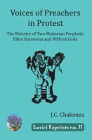 Voices of Preachers in Protest: The Ministry of Two Malawian Prophets: Elliot Kamwana and Wilfred Gudu 9996066126 Book Cover