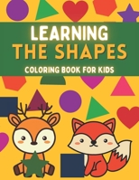 Coloring Book For Kids - Learning the Shapes: Educational Shapes coloring book for kids and toddlers ages 2-4-6 B08XZ456CR Book Cover