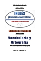 INGLES ¡Memorizacion Exitosa!: Cuaderno de Trabajo II Vocabulario y Ortografia 9801230258 Book Cover