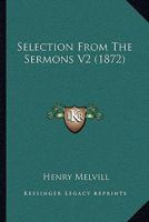 Selection From The Sermons V2 1437125204 Book Cover