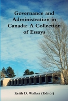Governance and Administration in Canada: Collection of Essays 1365546314 Book Cover