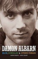 Damon Albarn: Blur, Gorillaz & Other Fables 0955282284 Book Cover