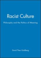 Racist Culture: Philosophy and the Politics of Meaning 0631180788 Book Cover