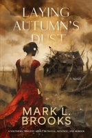 Laying Autumn's Dust: A Southern Tragedy About Betrayal, Revenge, and Murder B0D77SPQXB Book Cover
