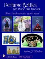Perfume Bottles for Purse and Dresser: From Czechoslovakia, 1920s-1930s 0764324128 Book Cover