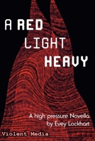 A Red Light Heavy 1365443442 Book Cover
