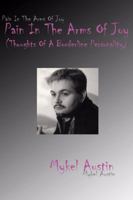 Pain in the Arms of Joy: Thoughts of a Borderline Personality 0741415089 Book Cover