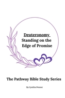 Deuteronomy: Standing on the Edge of Promise (The Pathway Bible Study Series) B0F91SWMC2 Book Cover