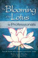 The Blooming of the Lotus for Professionals: For all those who impact survivors’ lives 0998094528 Book Cover