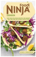 Ninja Foodi Cookbook: Easy and Delicious Recipes for Indoor Grilling and Air Frying Perfection 1802933263 Book Cover