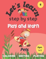 Let's learn: step by step: PETS: play and learn B0BW23RWJ4 Book Cover