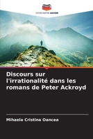 Discours sur l'irrationalité dans les romans de Peter Ackroyd (French Edition) 6209780024 Book Cover