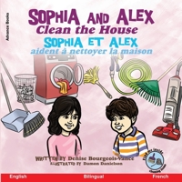 Sophia and Alex Clean the House: Sophia et Alex aident � nettoyer la maison 1952682363 Book Cover