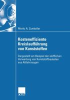 Kosteneffiziente Kreislauffuhrung Von Kunststoffen: Dargestellt Am Beispiel Der Stofflichen Verwertung Von Kunststoffbauteilen Aus Altfahrzeugen 382440849X Book Cover