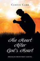The Heart After God's Heart: Messages from First Samuel B0BSN34G5Y Book Cover