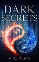 Dark Secrets 0692055037 Book Cover