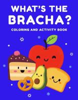 What’s the Bracha? Coloring and Activity Book: Learn Jewish Blessings Before Eating B0GLP3H2XB Book Cover