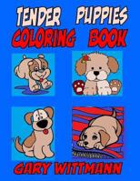 Tender Puppies Coloring Book: Preschool and Toddlers Coloring 1984326678 Book Cover