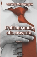 L'ultimo nodo alla cravatta (Italian Edition) B0CKM2GP71 Book Cover