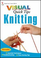 Knitting VISUAL Quick Tips (Teach Yourself VISUALLY Consumer) 0470077824 Book Cover