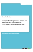 Fachgerechtes Aufpressen/Crimpen von Aderendhülsen (Unterweisung Elektroniker/-in für Betriebstechnik) (German Edition) 334615663X Book Cover