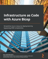 Infrastructure as Code with Azure Bicep: Streamline Azure resource deployment by bypassing ARM complexities 1801813744 Book Cover