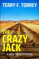 The Crazy Jack: A Jack Trexlor Novel 1961042045 Book Cover