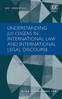 Understanding Jus Cogens in International Law and International Legal Discourse 1786439506 Book Cover