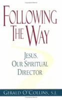 Following the Way: Jesus Our Spiritual Director 0809139847 Book Cover