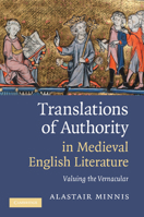 Translations of Authority in Medieval English Literature: Valuing the Vernacular 1107403944 Book Cover