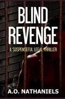 Blind Revenge: A Suspenseful Legal Thriller B0CN95H2G4 Book Cover