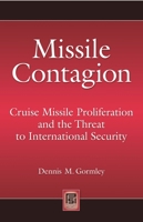 Missile Contagion: Cruise Missile Proliferation and the Threat to International Security 0275998363 Book Cover
