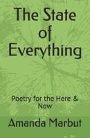 The State of Everything: Poetry for the Here & Now 1792109636 Book Cover