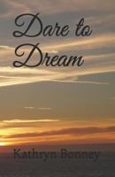 Dare to Dream 1729583644 Book Cover