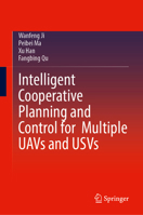 Intelligent Cooperative Planning and Control for Multiple UAVs and USVs 9819203546 Book Cover